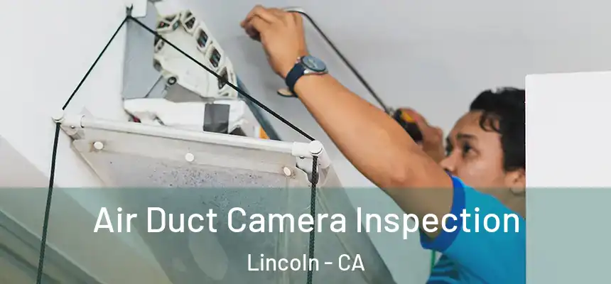 Air Duct Camera Inspection Lincoln - CA