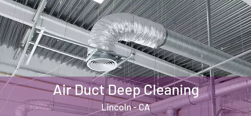  Air Duct Deep Cleaning Lincoln - CA