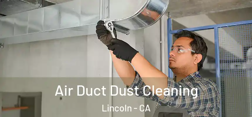  Air Duct Dust Cleaning Lincoln - CA