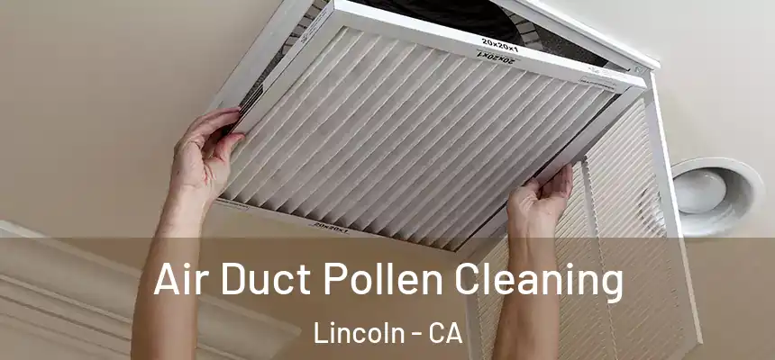  Air Duct Pollen Cleaning Lincoln - CA