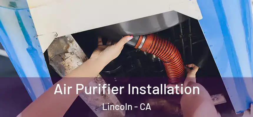 Air Purifier Installation Lincoln - CA