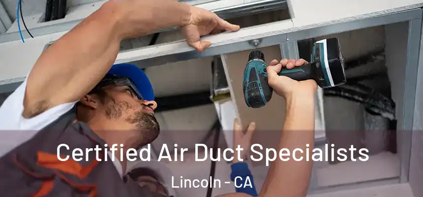 Certified Air Duct Specialists Lincoln - CA
