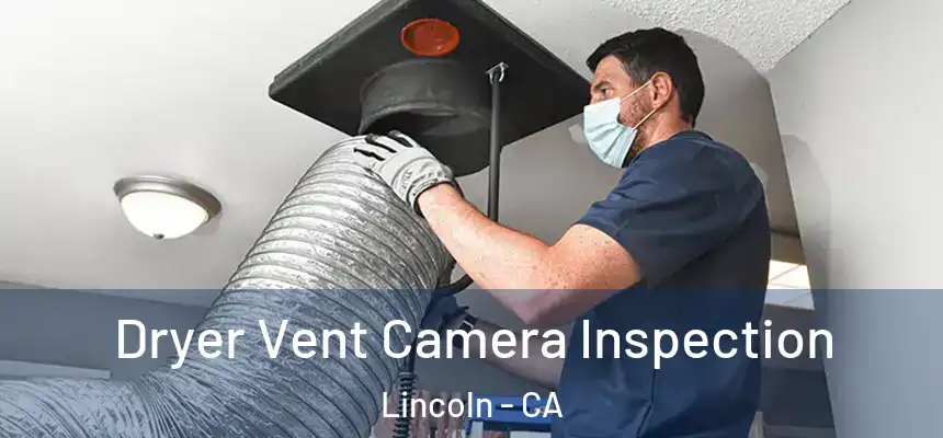 Dryer Vent Camera Inspection Lincoln - CA