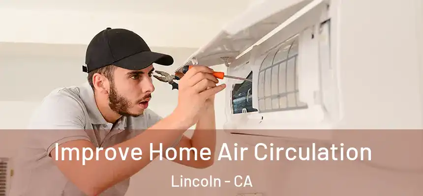Improve Home Air Circulation Lincoln - CA