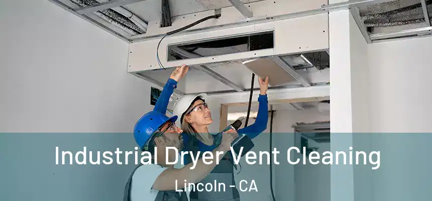  Industrial Dryer Vent Cleaning Lincoln - CA