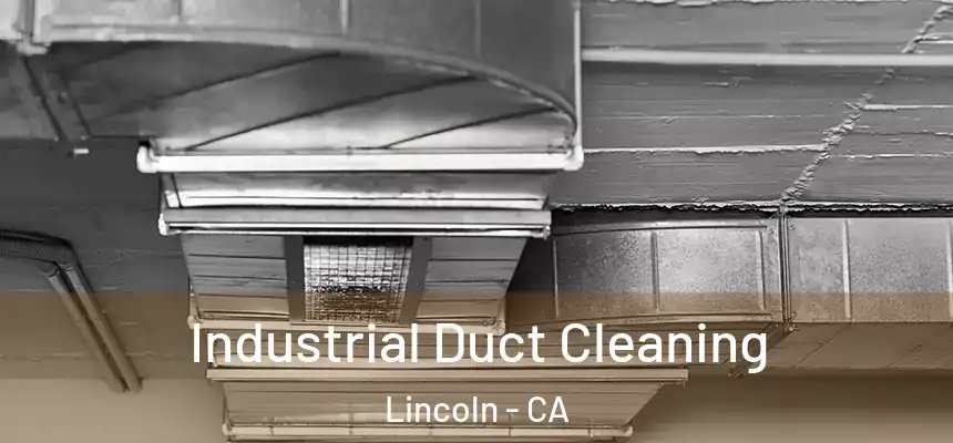  Industrial Duct Cleaning Lincoln - CA