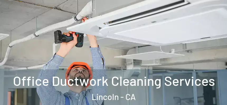 Office Ductwork Cleaning Services Lincoln - CA
